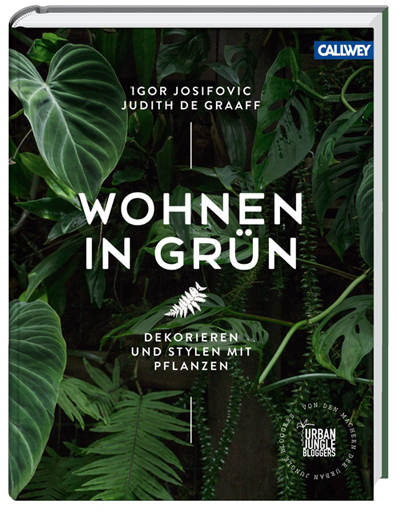 WOHNEN IN GRÜN Dekorieren und Stylen mit Pflanzen