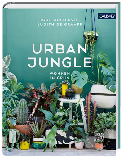 Urban Jungle, Wohnen in gruen - Igor Josifovic - Judith de Graaff