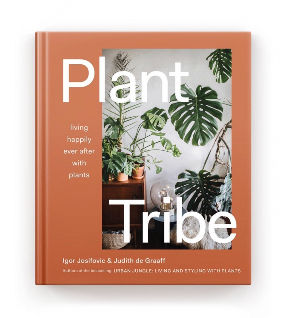 Plant Tribe Living Happily Ever After with Plants by Igor Josifovic and Judith de Graaff